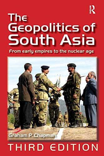 The Geopolitics Of South Asia 3rd Graham P Chapman