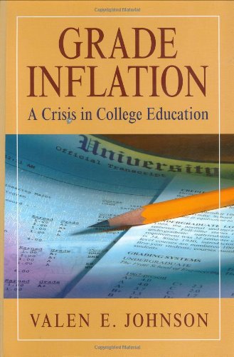 Grade Inflation A Crisis In College Education 1st Edition Valen E Johnson