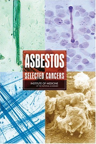 Asbestos Selected Cancers 1st Edition Committee On Asbestos Selected Health Effects