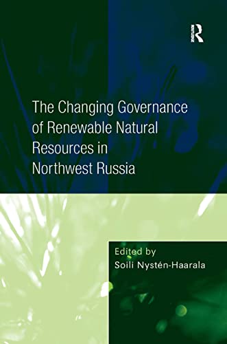 The Changing Governance Of Renewable Natural Resources In Northwest Russia Soili Nystnhaarala