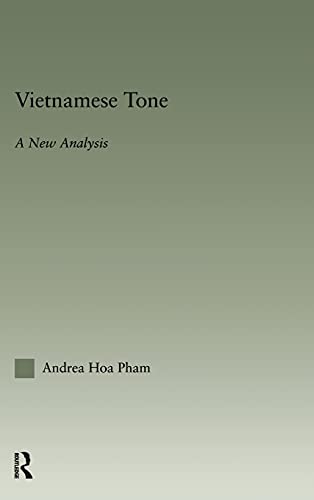Vietnamese Tone A New Analysis Outstanding Dissertations In Linguistics 1st Edition Pham