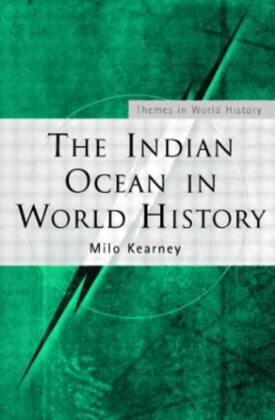 The Indian Ocean In World History Themes In World History 1st Edition Kearney