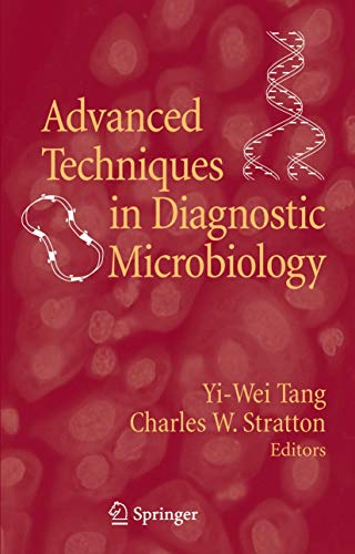 Advanced Techniques In Diagnostic Microbiology 1st Edition Yiwei Tang Charles W Stratton