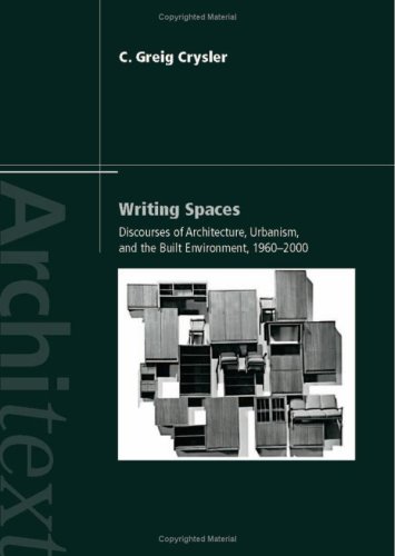 Writing Spaces Discourses Of Architecture Urbanism And The Built Environment 19602000 Architext Series C Greig Crysler