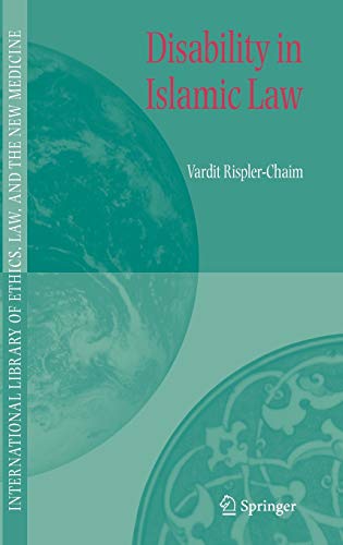 Disability In Islamic Law International Library Of Ethics Law And The New Medicine 1st Edition Vardit Risplerchaim