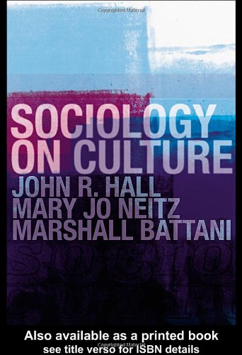Sociology On Culture 1st Edition John R Hall Mary Jo Neitz Marshall Battani