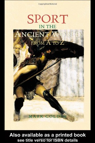 Sport In The Ancient World From A To Z 1st Edition Golden Mark