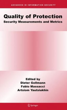 Quality Of Protection Security Measurements And Metrics Advances In Information Security 1st Edition Dieter Gollmann