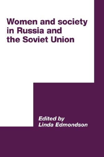 Women And Society In Russia And The Soviet Union International Council For Central And East European Studies 1st Edition Linda Edmondson