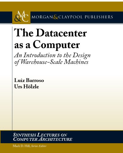 The Data Center As A Computer Synthesis Lectures On Computer Architecture 1st Edition Luiz Barroso