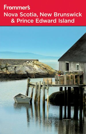 Frommers Nova Scotia New Brunswick And Prince Edward Island 8th Edition Frommers Complete 8th Edition Paul Karr