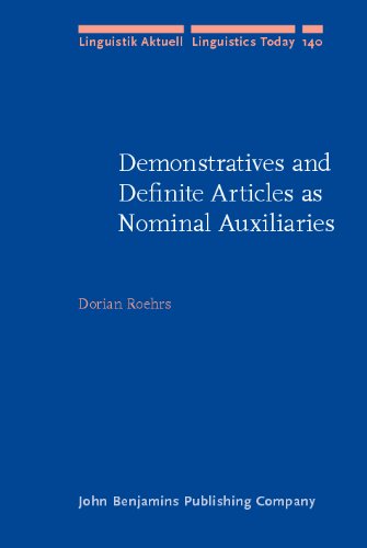 Demonstratives And Definite Articles As Nominal Auxiliaries Linguistik Aktuell Linguistics Today Dorian Roehrs