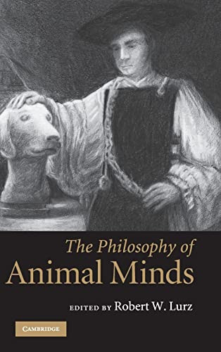 The Philosophy of Animal Minds 1st Edition by Robert W Lurz ISBN 0521711819 9780521711814