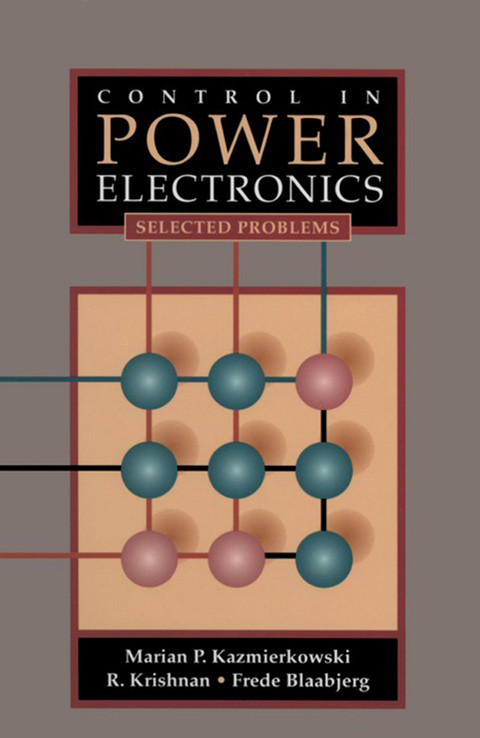 Control In Power Electronics Selected Problems Academic Press Series In Engineering 1st Marian P Kazmierkowski