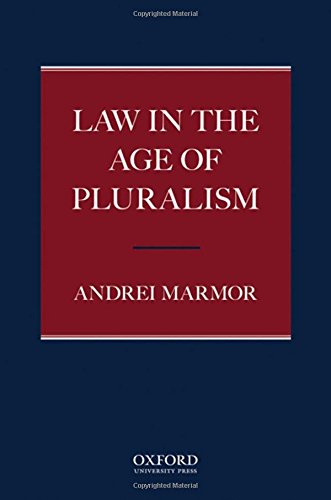 Law In The Age Of Pluralism Andrei Marmor