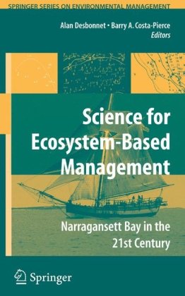 Science Of Ecosystembased Management Narragansett Bay In The 21st Century Springer Series On Environmental Management 1st Edition Alan Desbonnet