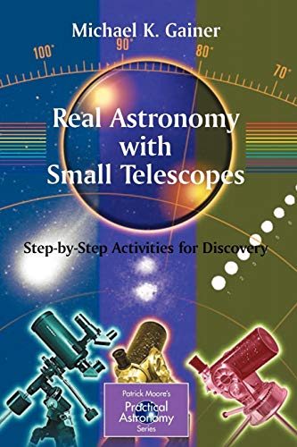 Real Astronomy With Small Telescopes 2007th Edition Michael Gainer