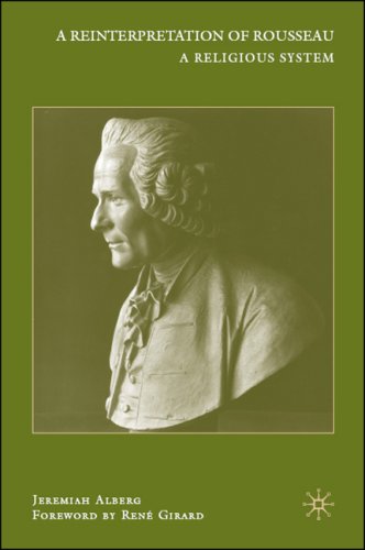 Reinterpretation Of Rousseau A Religious System 1st Jeremiah Alberg
