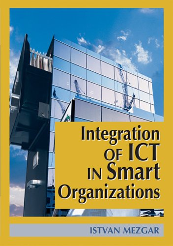Integration Of Ict In Smart Organizations Istvan Mezgar