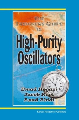 The Designers Guide To Highpurity Oscillators The Designers Guide Book Series 1st Edition Emad Hegazi