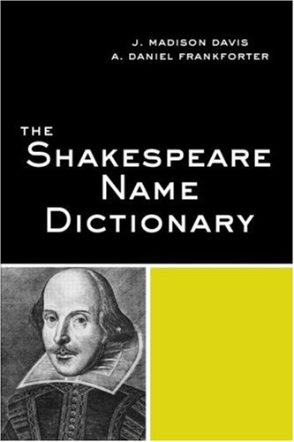 The Shakespeare Name Dictionary 1st Edition J Madison Davis