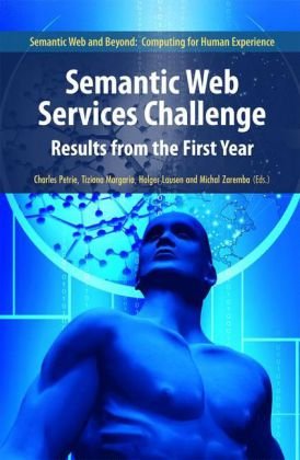 Semantic Web Services Challenge Results From The First Year Semantic Web And Beyond 1st Edition Charles Petrie