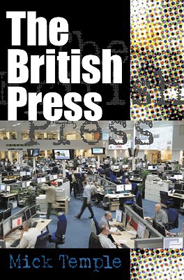 The British Press 1st Edition Mick Temple