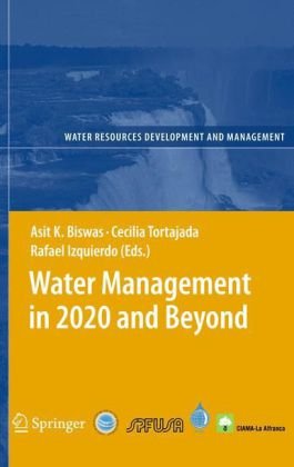 Water Management In 2020 And Beyond 1st Edition Asit K Biswas