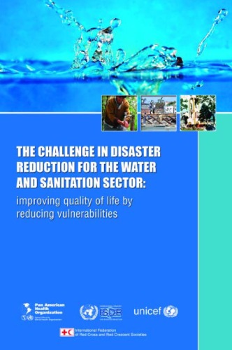 Challenge In Disaster Reduction For The Water And Sanitation Sector Improving Quality Of Life By Reducing Vulnerabilities Paho