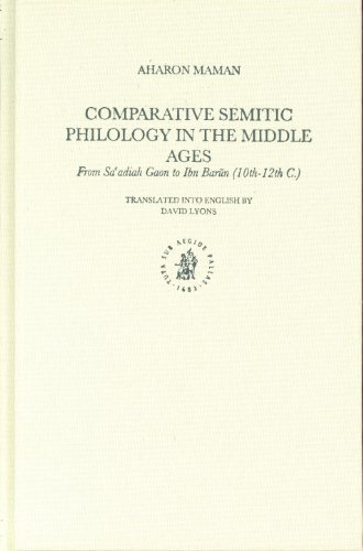 Comparative Semitic Philology In The Middle Ages From Saadiah Gaon To Ibn Barn 10th12th C Aharon Maman