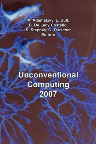 Unconventional Computing 2007 Andrew Adamatzky Larry Bull Ben De Lacy Costello
