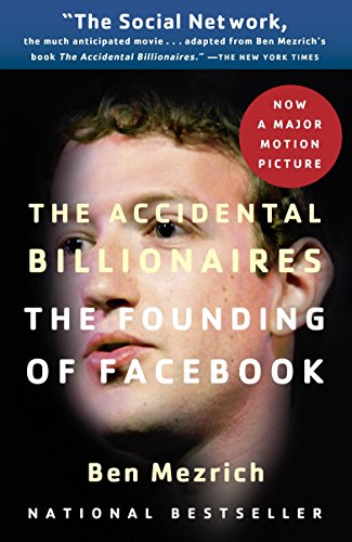 The Accidental Billionaires The Founding Of Facebook A Tale Of Sex Money Genius And Betrayal Reprint Ben Mezrich