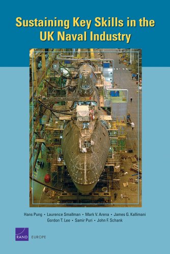 Sustaining Key Skills in the UK Naval Industry 1st edition by Hans Pung ISBN 0833044109 978-0833044105