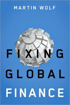 Fixing Global Finance Forum On Constructive Capitalism Martin Wolf
