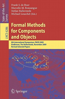 Formal Methods For Components And Objects 8th International Symposium Fmco 2009 Eindhoven The Netherlands November 46 2009 Revised Selected Papers 1st Edition Ludovic Henrio