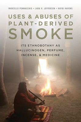 Uses And Abuses Of Plantderived Smoke Illustrated Marcello Pennacchio