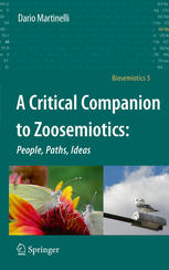 A Critical Companion To Zoosemiotics People Paths Ideas 1st Edition Dario Martinelli Auth