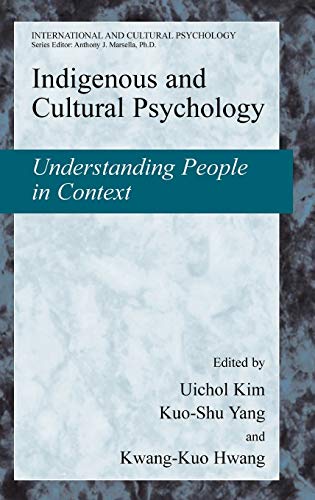 Indigenous And Cultural Psychology Understanding People In Context International And Cultural Psychology 1st Edition Uichol Kim