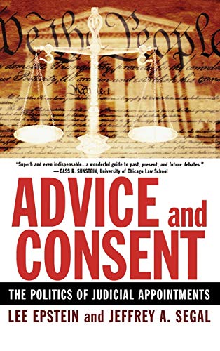 Advice And Consent The Politics Of Judicial Appointments Lee Epstein