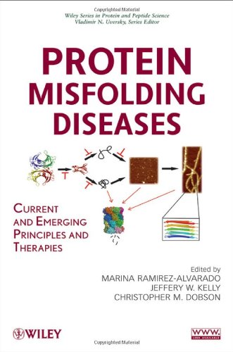 Protein Misfolding Diseases Current And Emerging Principles And Therapies Wiley Series In Protein And Peptide Science 1st Edition Marina Ramirezalvarado