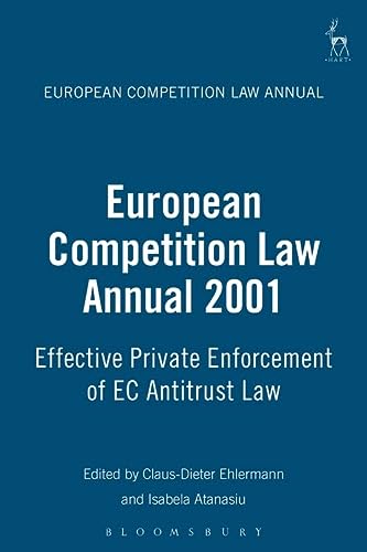 European Competition Law Annual 2001 Effective Private Enforcement Of Ec Antitrust Law European Competition Law Annual Claus Dieter Ehlermann