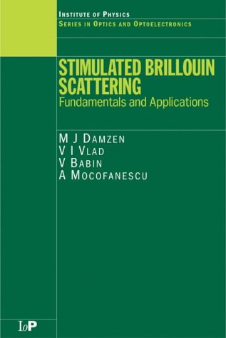 Stimulated Brillouin Scattering Fundamentals And Applications Optics And Optoelectronics 1st Edition M J Damzen