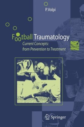 Football Traumatology Current Concepts From Prevention To Treatment 1st Edition Piero Volpi