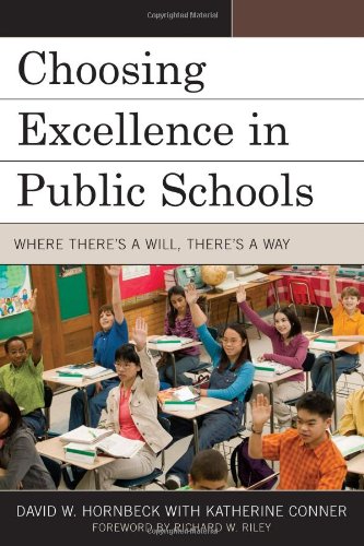 Choosing Excellence In Public Schools Where Theres A Will Theres A Way David W Hornbeck