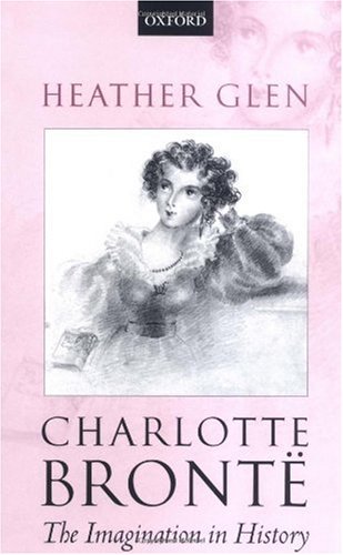 Charlotte Bront The Imagination In History Heather Glen