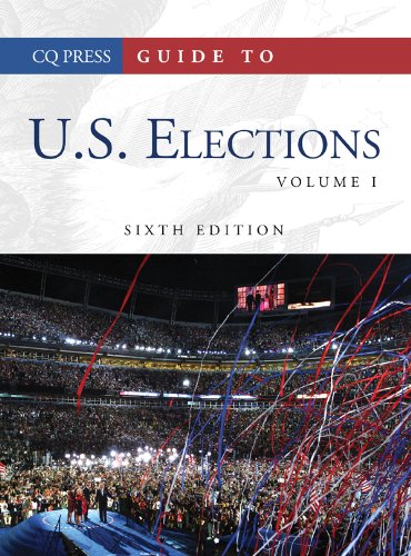 Guide To Us Elections 6th Edition Congressional Quarterlys Guide To U S Elections 6th Edition Cq Press