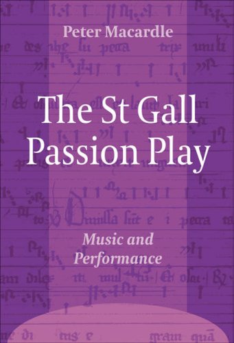 The St Gall Passion Play Peter Macardle