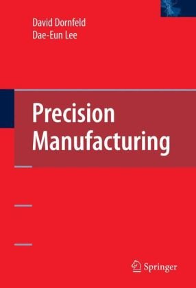 Precision Manufacturing 1st Edition David Dornfeld Daeeun Lee