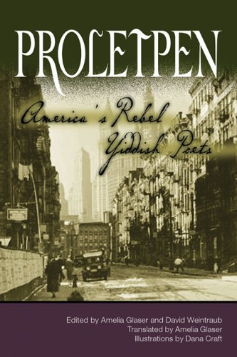 Proletpen Americas Rebel Yiddish Poets 1st Edition Amelia Glaser
