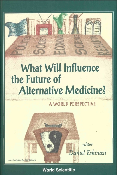 What Will Influence The Future Of Alternative Medicine A World Perspective Daniel Eskinazi